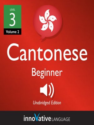 cover image of Learn Cantonese - Level 3: Beginner Cantonese, Volume 2